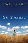 Fuse Fiction Review: "So There!" — Nicole Louise Reid's Poetic Chick Lit