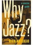 Fuse Book Review: Why Jazz? How Now?