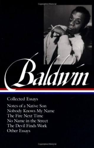 james-baldwin-james-baldwin-collected-essays-notes-of-a-native-son-nobody-knows-my-name-the-fire-next-time-no-name-in-the-street-the-devil-finds-work-other-essays-library-of-america1
