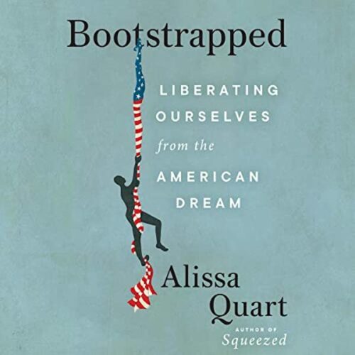 Book Review: A Progressive Manifesto -- Bootstrapped: Liberating Ourselves  from the American Dream - The Arts Fuse