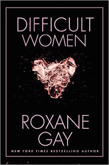 roxanne-gay-difficult-women